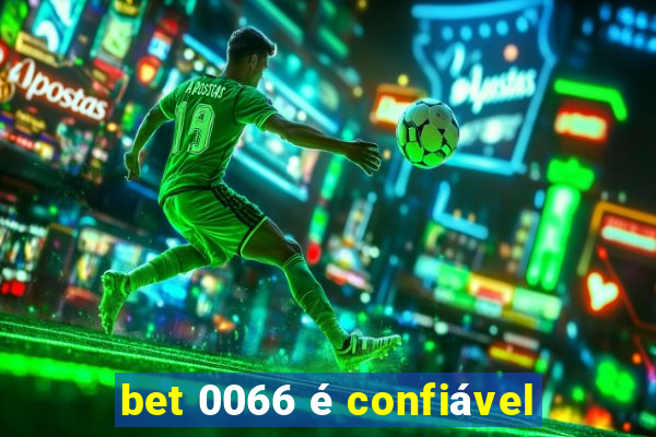 bet 0066 é confiável